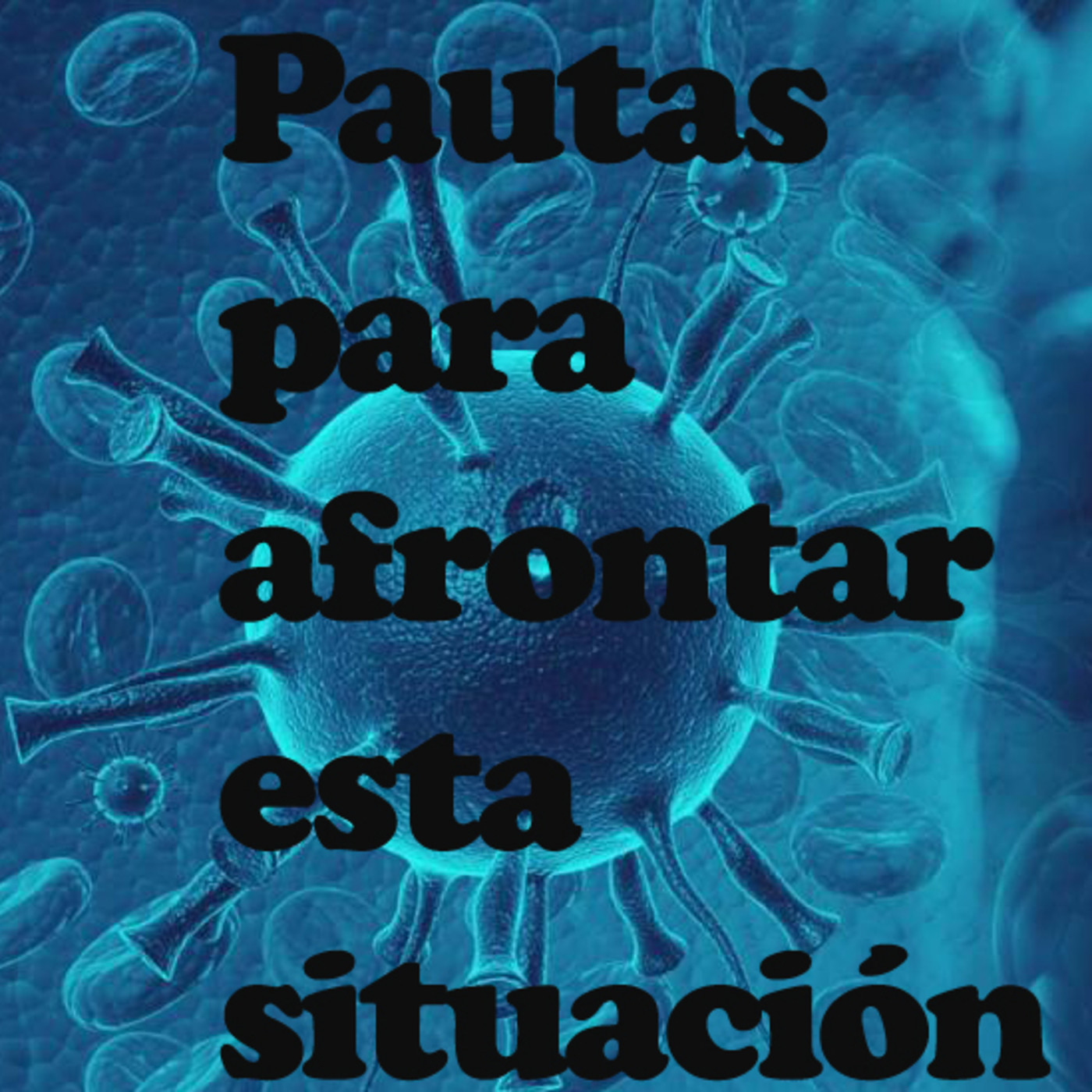 Pautas generalizadas para afrontar esta situación