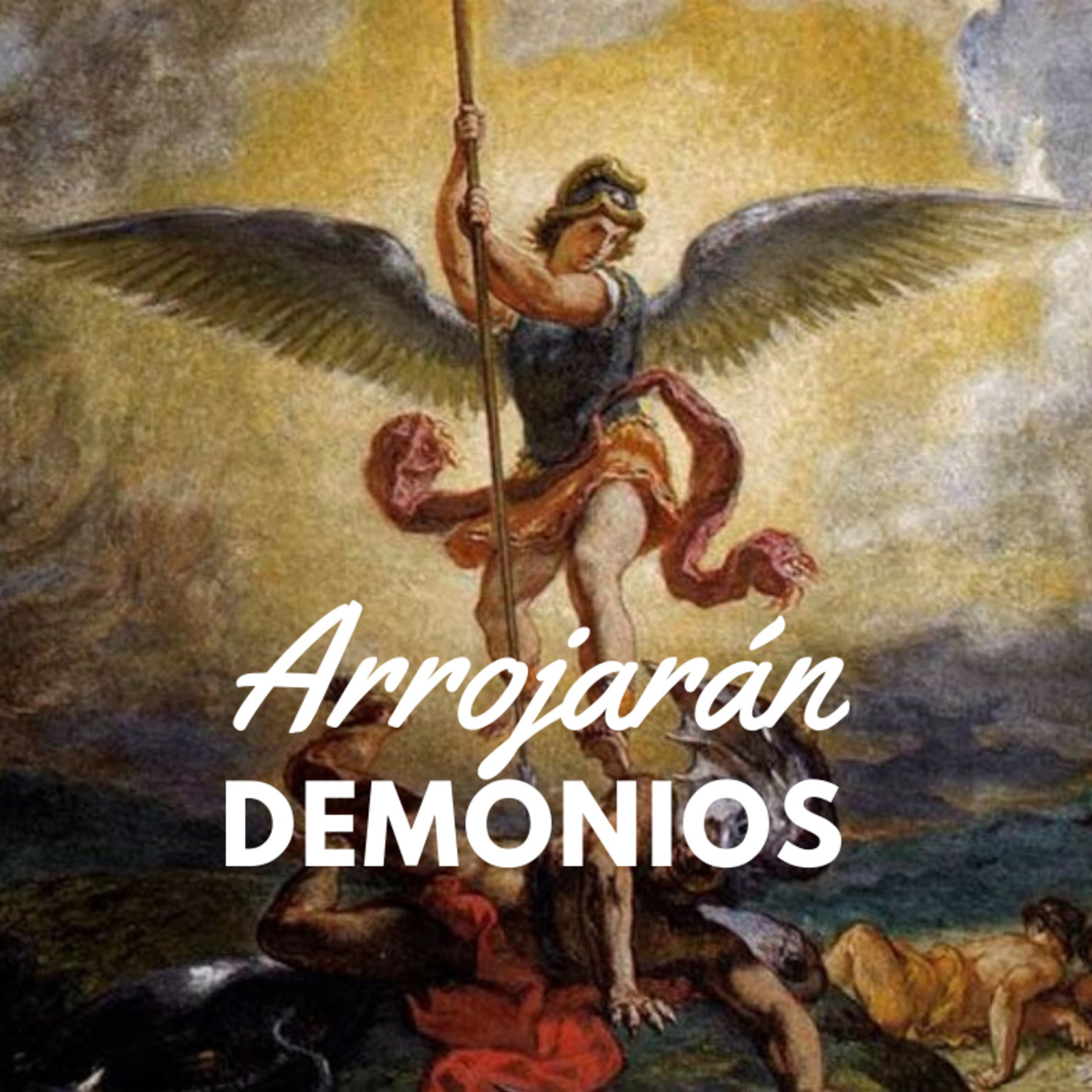 ARROJARÁN DEMONIOS EN MI NOMBRE