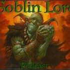 Episode 46: Goblin Flavor Text, a Patreon Request