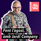 Fent l’agost, amb Jordi Company