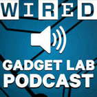 Wired's Gadget Lab Podcast in Audio