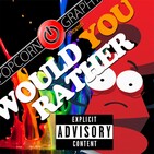 Would You Rather - The next episode after the last.
