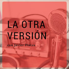 La otra versión, 13 febrero 2018. Primera parte
