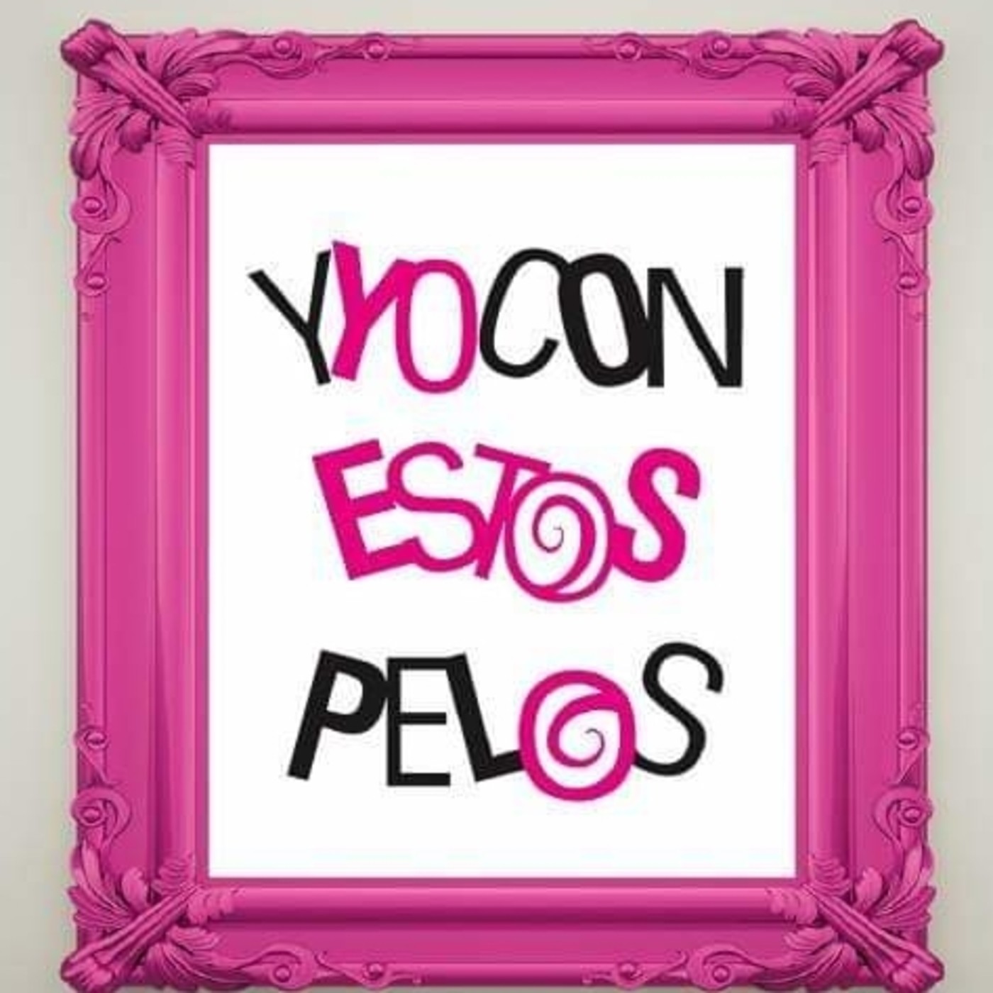 Yo con estos Pelos