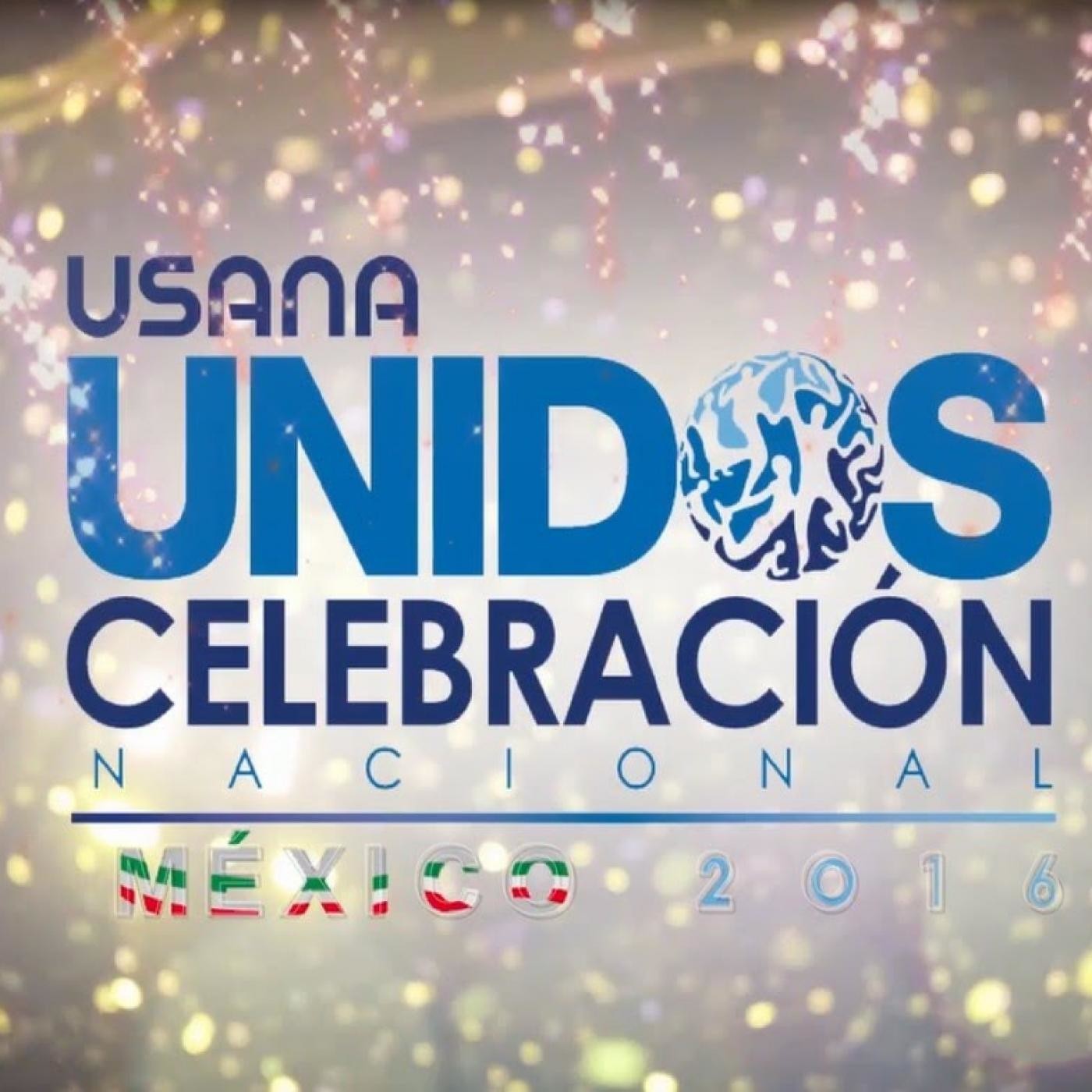 CELEBRACIÓN NACIONAL USANA MÉXICO UNIDOS 2016