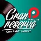 GRAN RESERVA con Pablo Bascoy