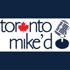 Sports Media Roundtable: Toronto Mike'd #421