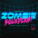 Zombie SquadCAST #32 - TONY CAPORALE