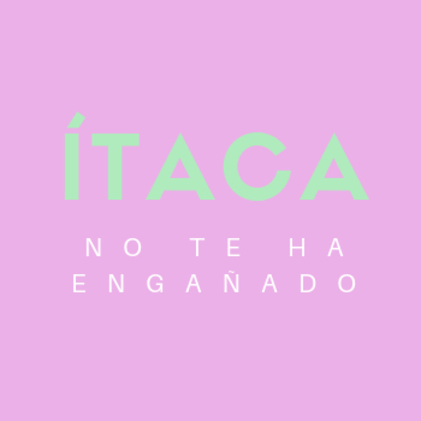  Ítaca no te ha engañado 