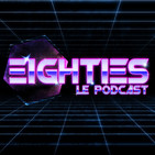 eighties-le-podcast-49-HONTE-90S