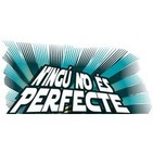 Ningú no és perfecte 29 abril a 5 maig