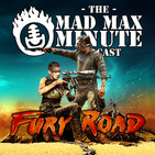 Mad Max Minute 73 - Don't stop, Just go right through