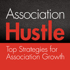 Association Hustle – Episode 201: What Associations are REALLY Looking for in a New CEO, with Guest Ivan Adler