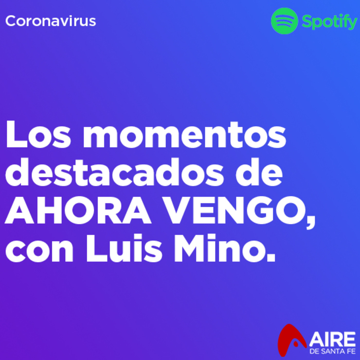 Ahora Vengo, con Luis Mino. Entrevistas destacadas