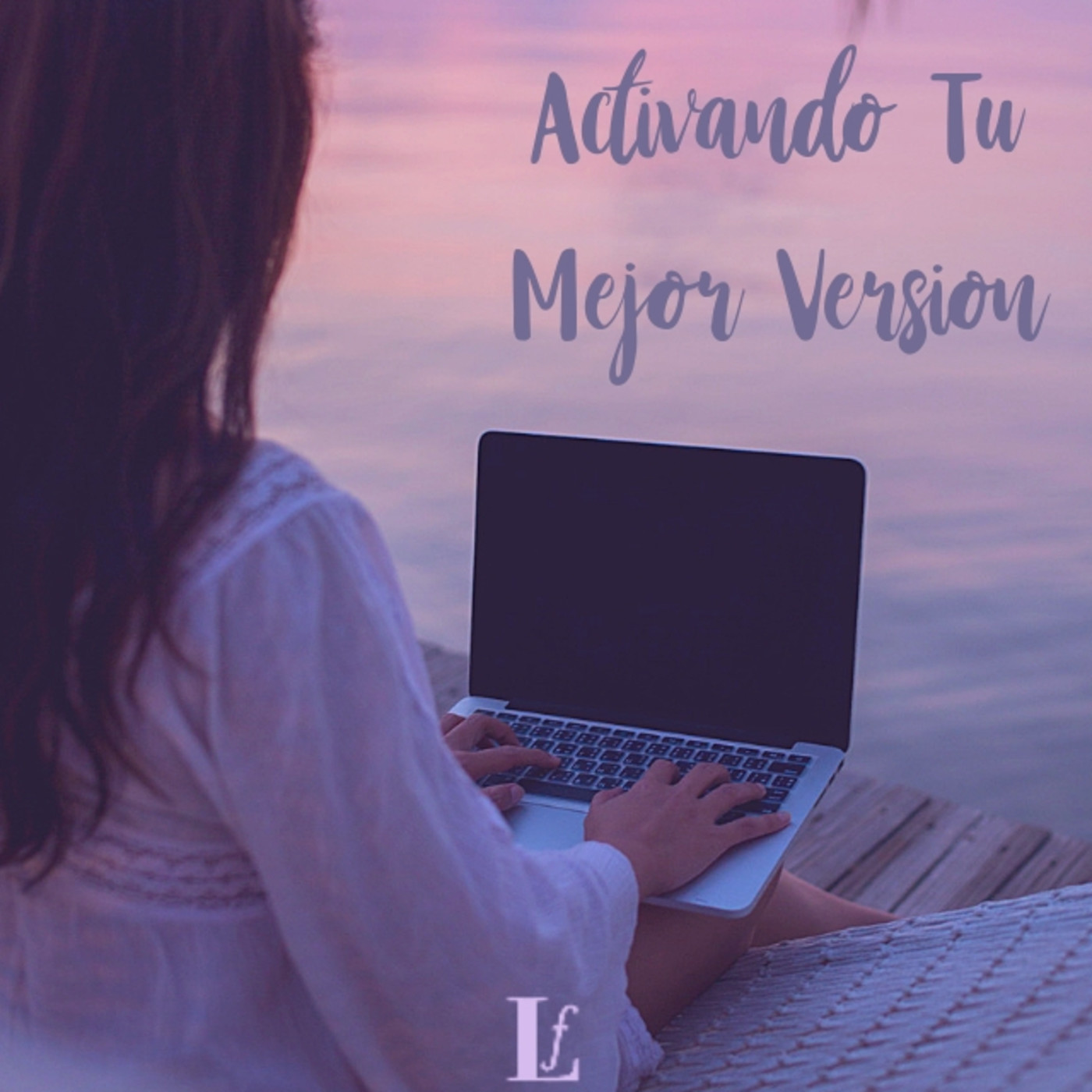 Activando Tu Mejor Versión