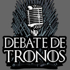 DEBATE DE TRONOS 8x04 Los últimos Stark. #DebateDeTronos #JuegodeTronos