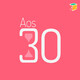 Aos 30 #20 - 1 Ano de Aos 30