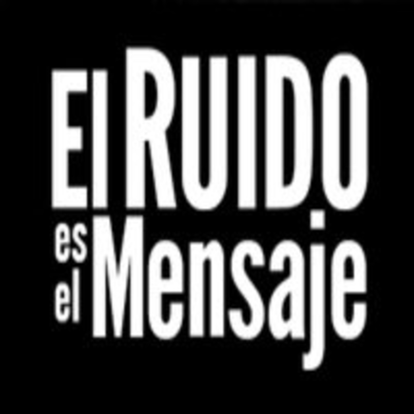 El RUIDO es el Mensaje 2017