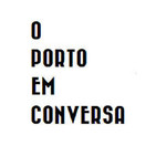 O Porto Em Conversa
