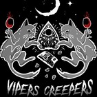 Vipers Creepers