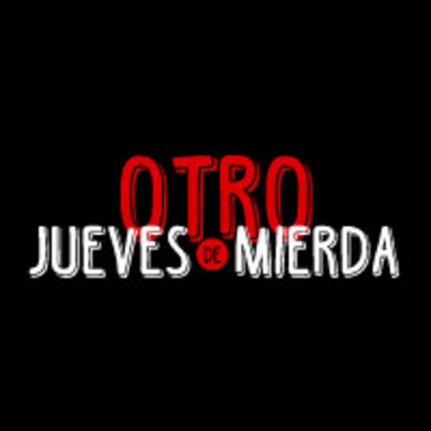 Otro Jueves de Mierda Podcast