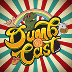 DumbCast 18 - 2020 e ainda tem gente que…