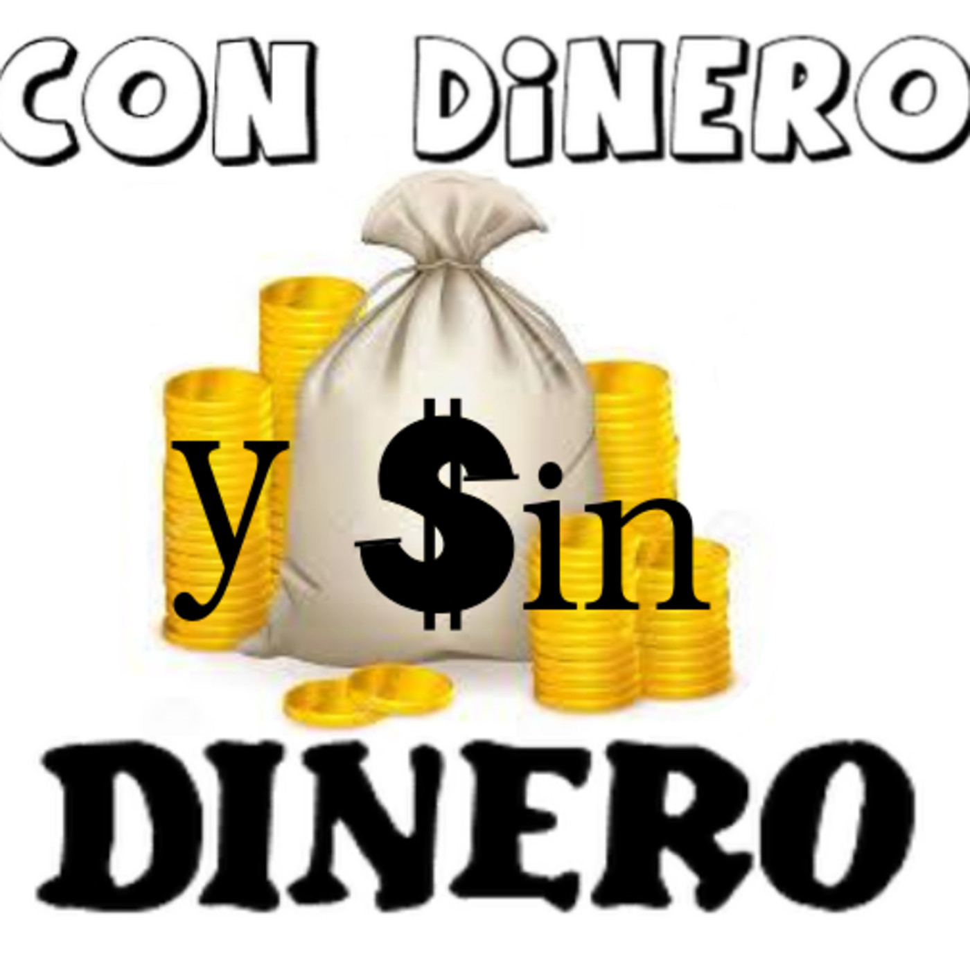 Podcast Con Dinero Y Sin Dinero