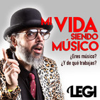 LEGI.Mi vida Siendo Músico.