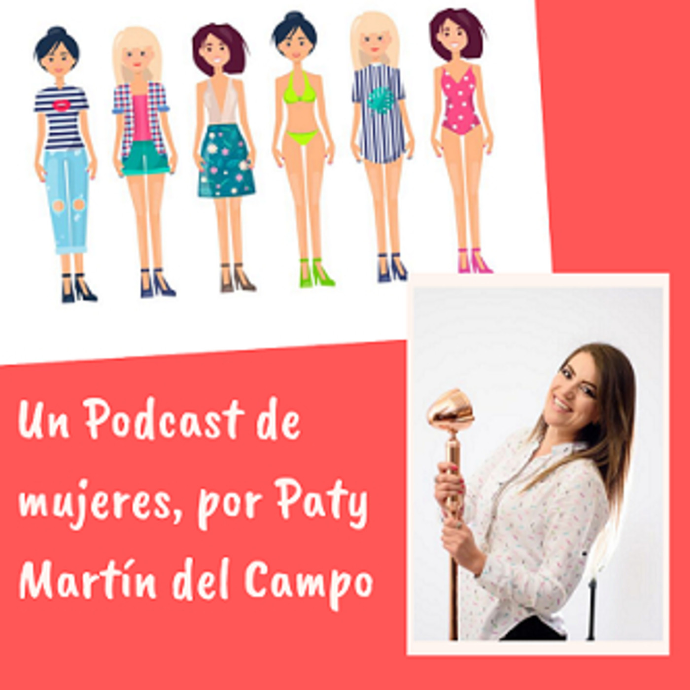 Un Podcast de mujeres, por Paty Martín del Campo