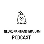 El podcast de Neurona Financiera