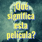 ¡Qué significa esta película?
