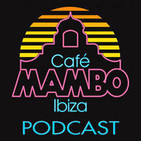 Cafe Mambo Ibiza - Mambo Radio #043 (ft. Mambo Brothers Guest Mix)