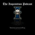 The Inquisition Podcast or: How I Learned to Stop Worrying and Love to Bomb