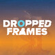 Dropped Frames Episode 193