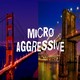 Microaggressive #14 - Memory Lane
