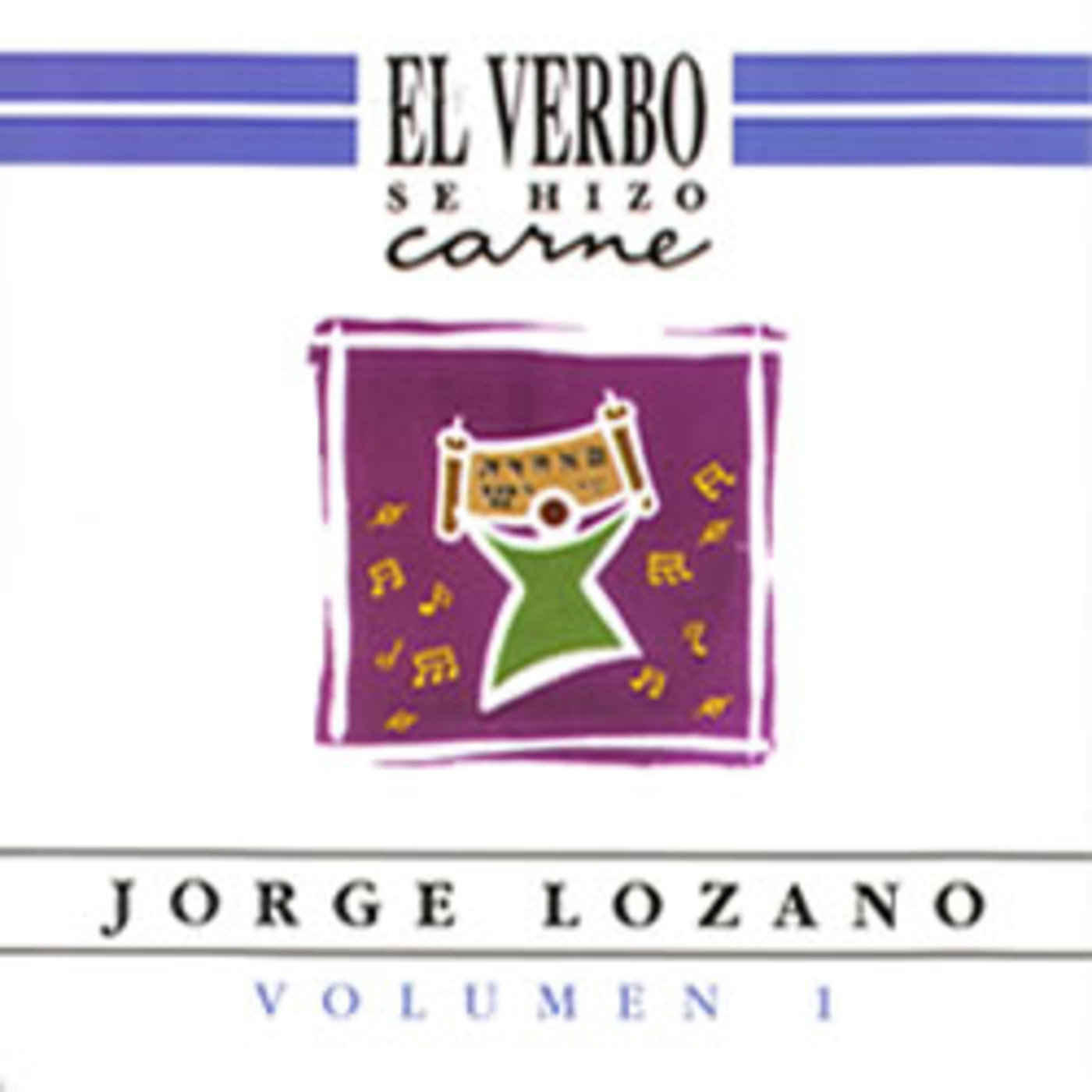 Jorge Lozano - El verbo se hizo carne - Vol II