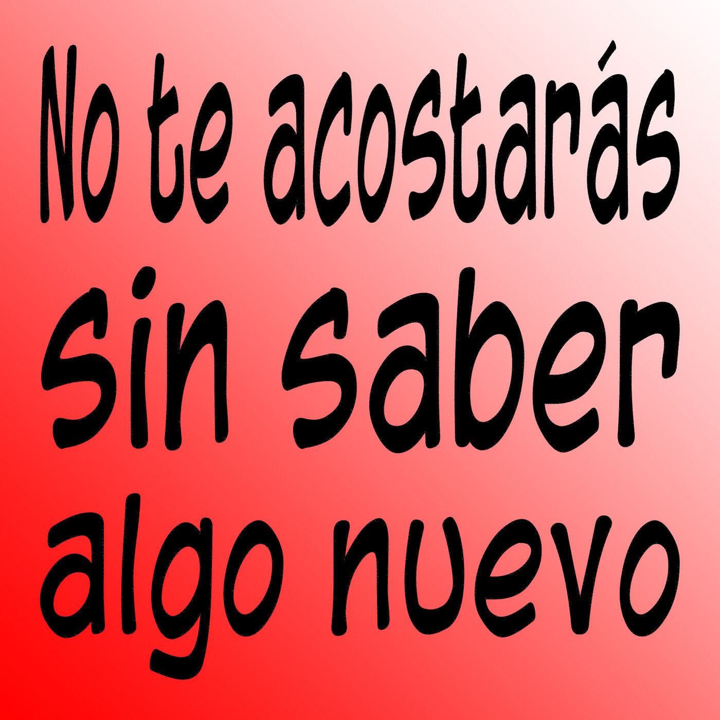 No te acostarás sin saber algo nuevo