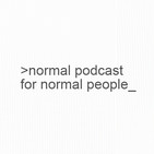 NormalPodcastForNormalPeople
