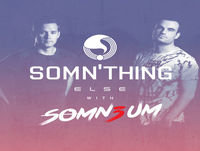 116 Somn'Thing Else with Somn3um
