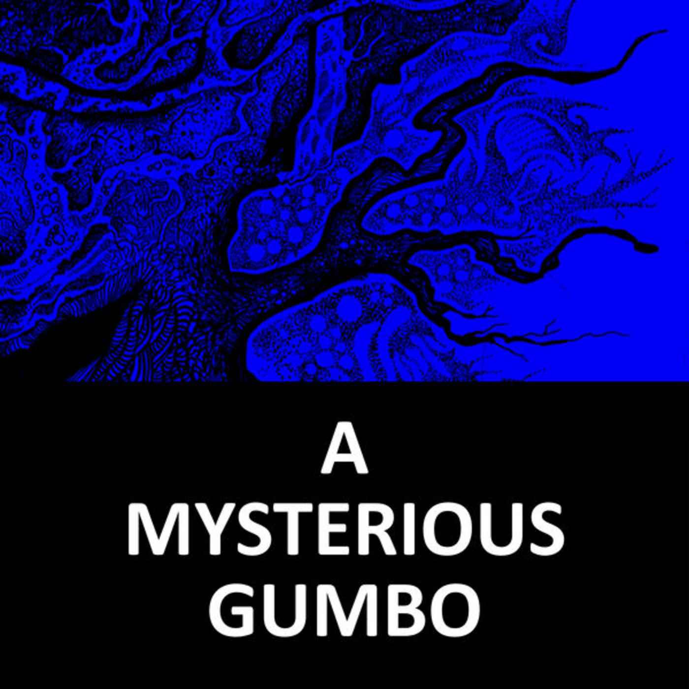 A Mysterious Gumbo