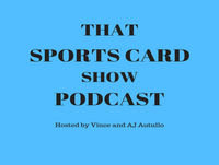 That Sports Card Show-Episode 38