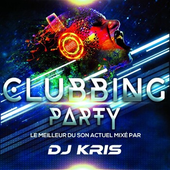 DJ KRIS Présente - Le Top 40 (Semaine N°28) - CLUBBING PARTY ...