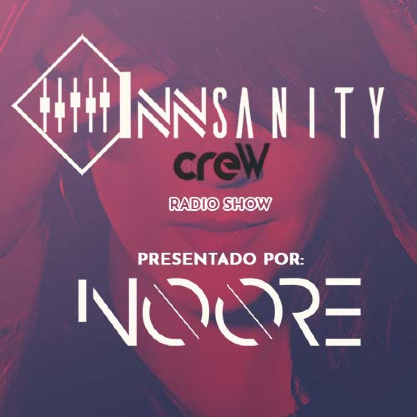 InNsanity Crew Radio Show by NOORE ::: Episode 091 ::: Season 6 :::