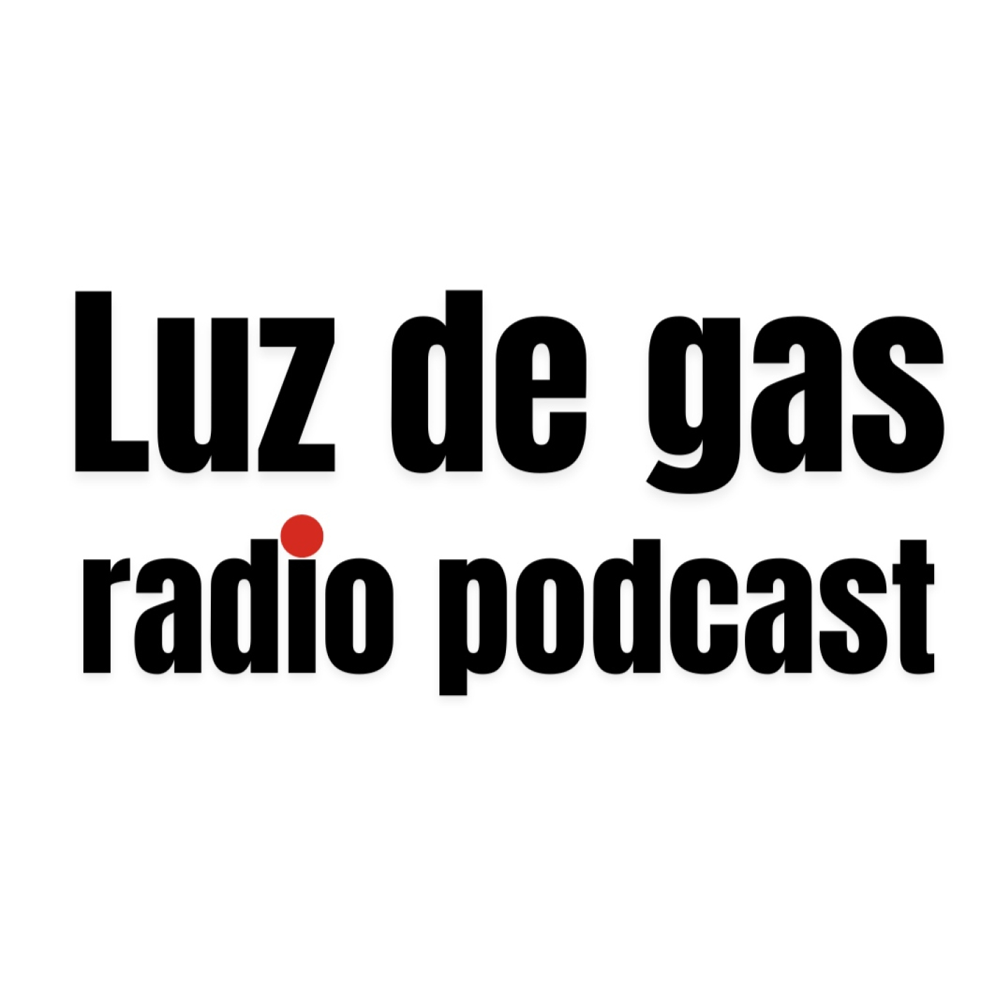 Luz de gas radio podcast