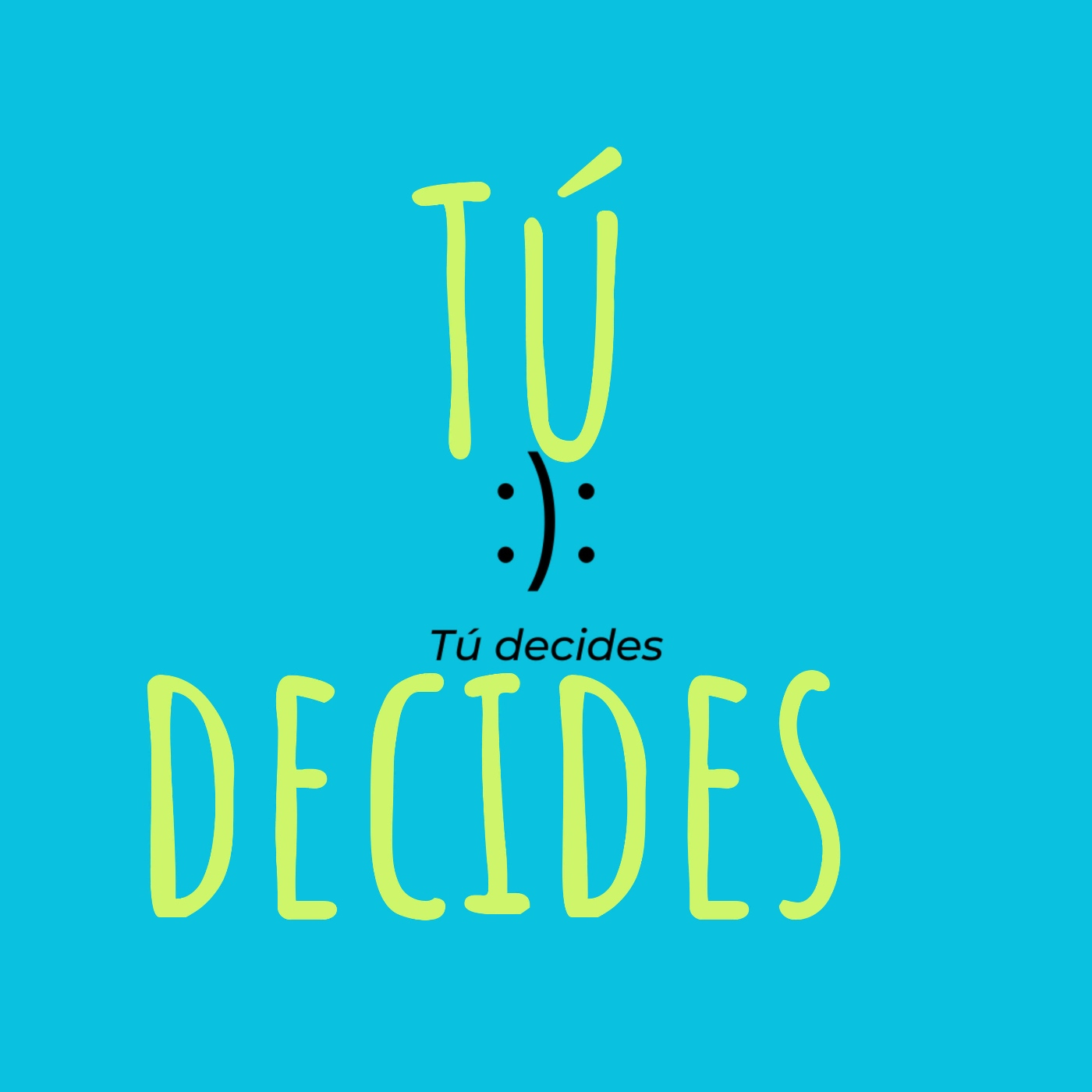 Tú decides