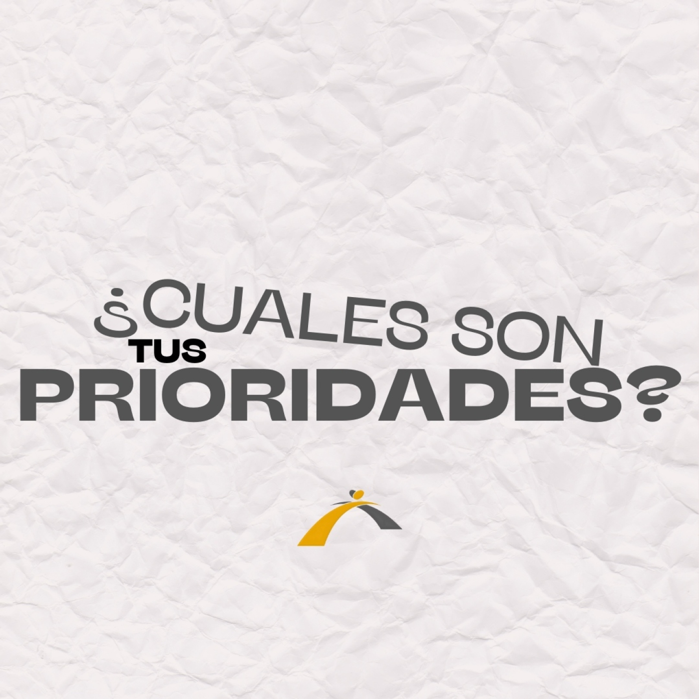 CUALES SON TUS PRIORIDADES