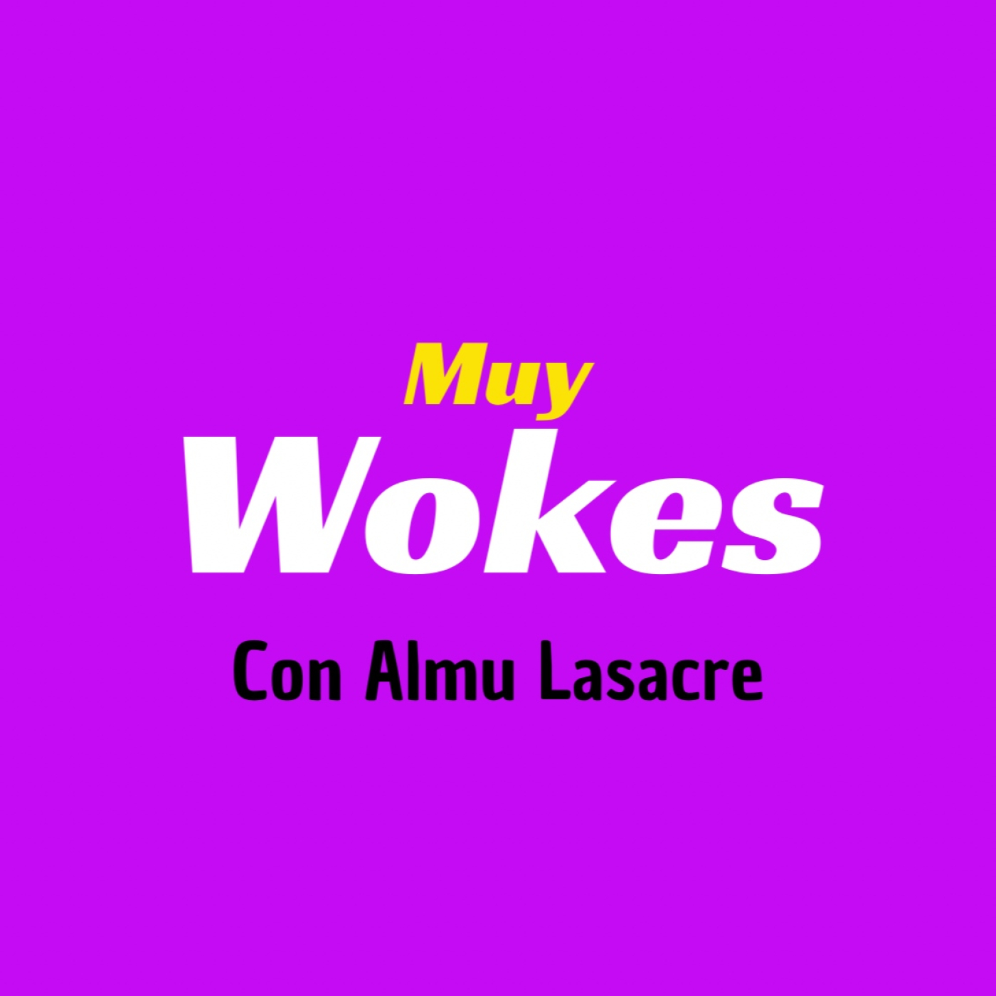 Muy Wokes Podcast