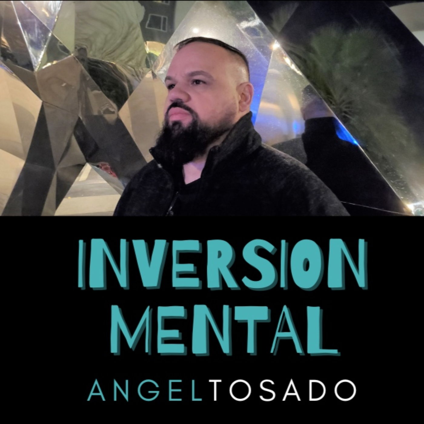 INVERSION MENTAL El Podcast by ANGEL TOSADO