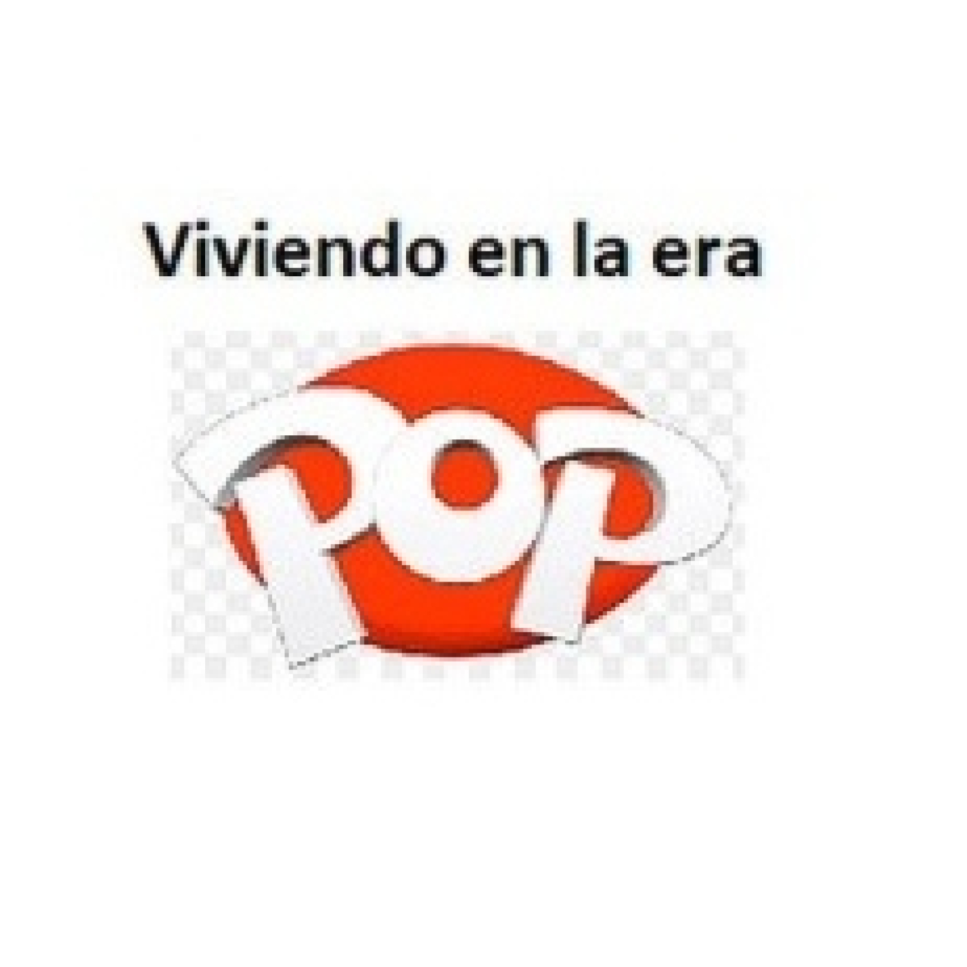 Podcast Viviendo en la era pop
