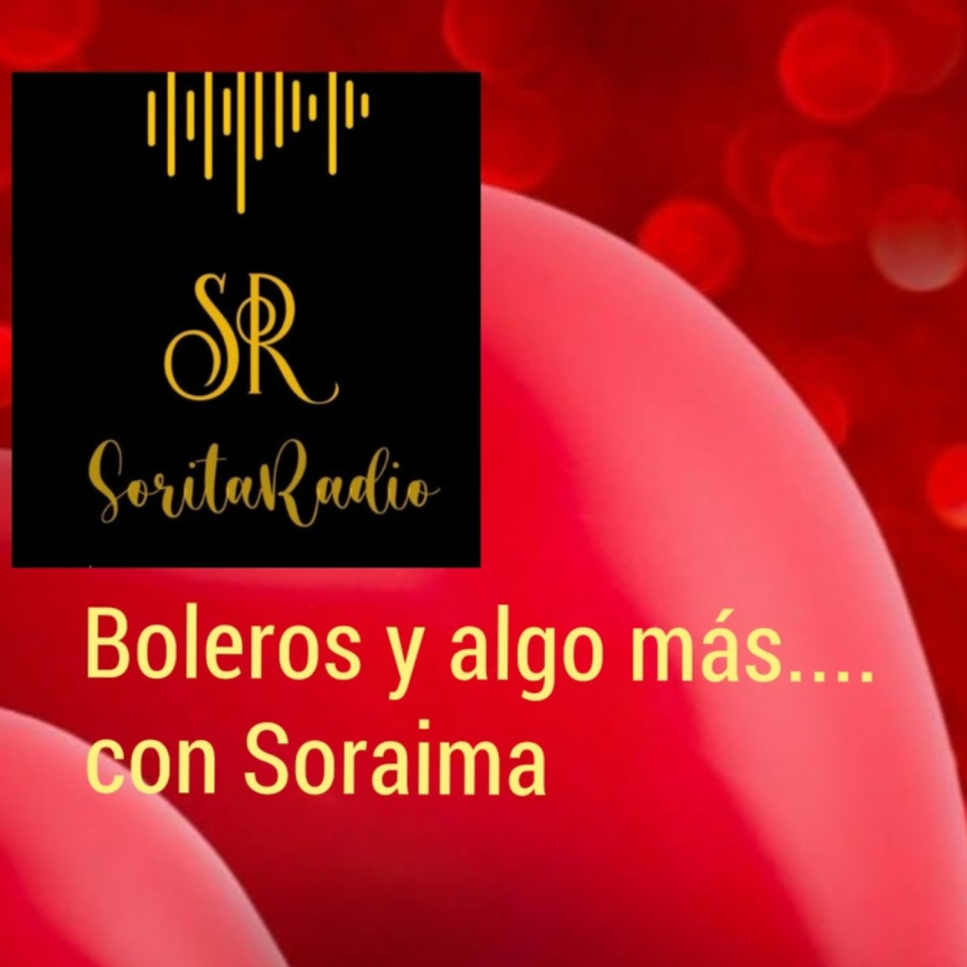 BOLEROS Y ALGO MÁS... CON SORAIMA. Prog. Nro. 9 podcast artwork